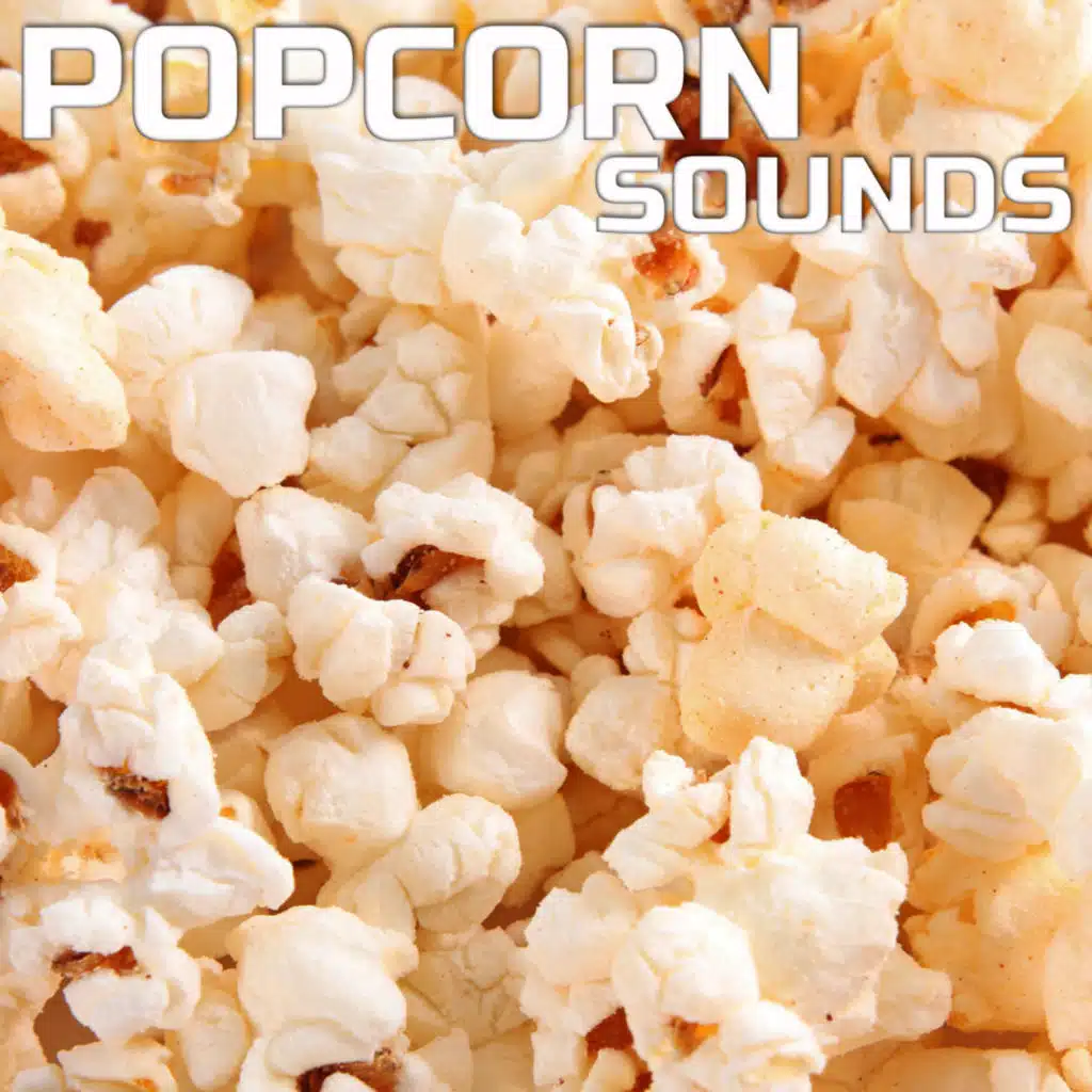 Popcorn Sounds (feat. Universal Nature Soundscapes, Deep Focus, Deep Sleep Collection, Sleeping Sounds, Everyday Sounds & Nature Sounds TV) (feat. Universal Nature Soundscapes, Deep Focus, Deep Sleep Collection, Sleeping Sounds, Everyday Sounds & Nature Sounds TV)