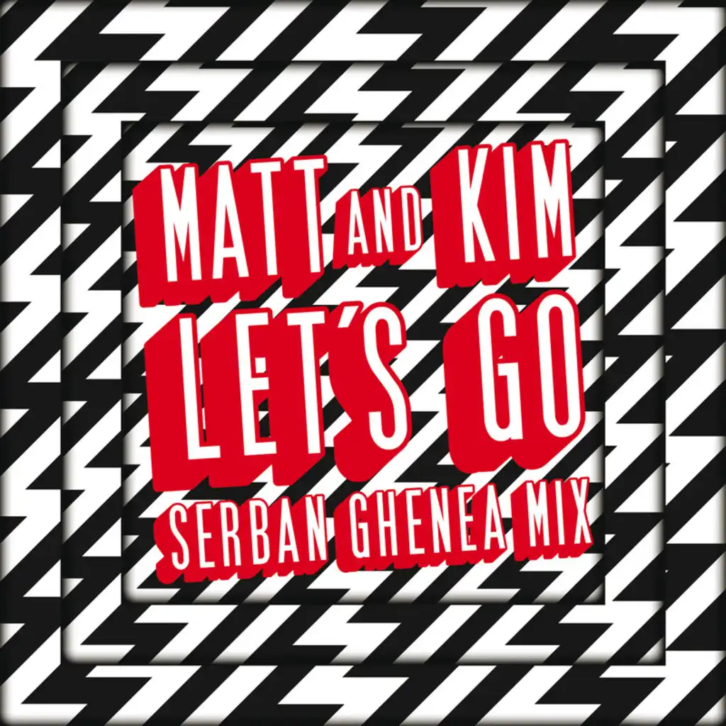 Let’s Go (Serban Ghenea Mix)