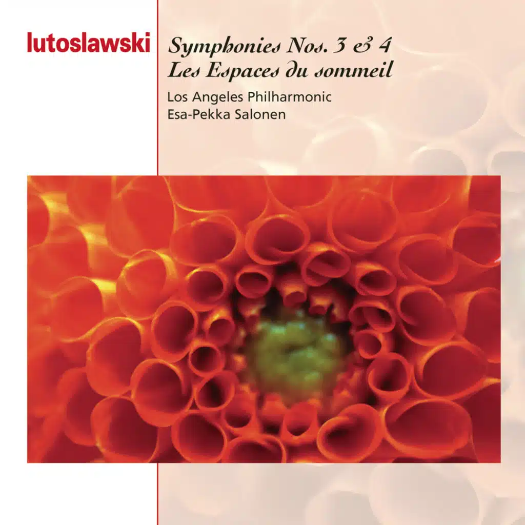 Lutoslawski: Symphonies Nos. 3, 4 & Les espaces du sommeil