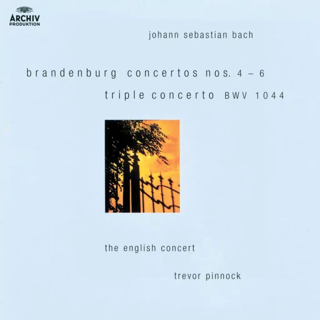 Bach: Brandenburg Concertos Nos.4-6; Triple Concerto BWV 1044