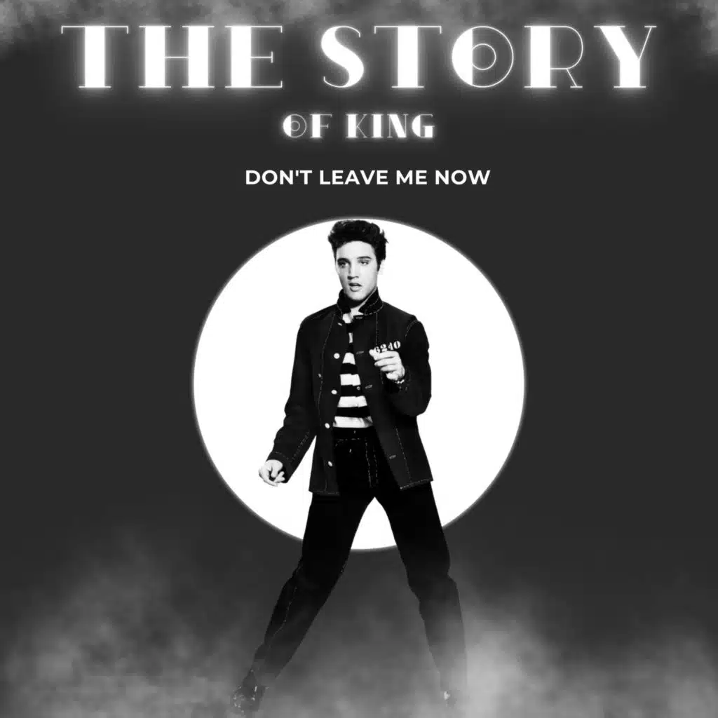 The Story of King: Don't Leave Me Now