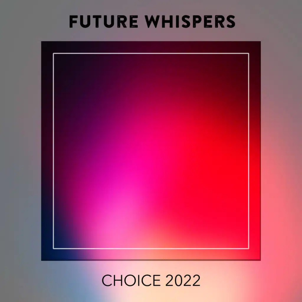 Future Whispers CHOICE 2022