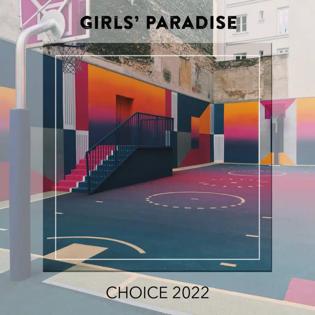 Girls' Paradise CHOICE 2022