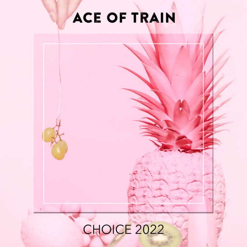 Ace Of Train CHOICE 2022