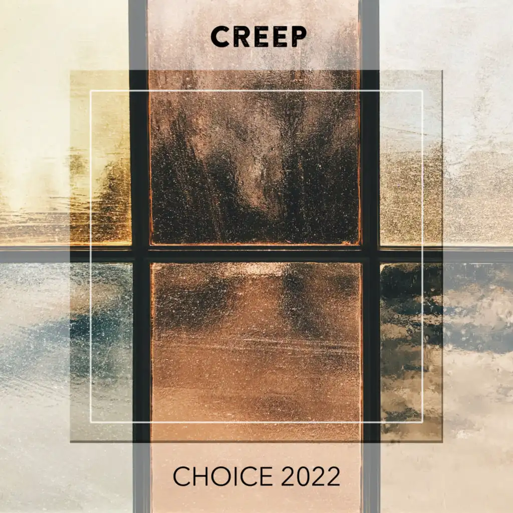 Creep CHOICE 2022