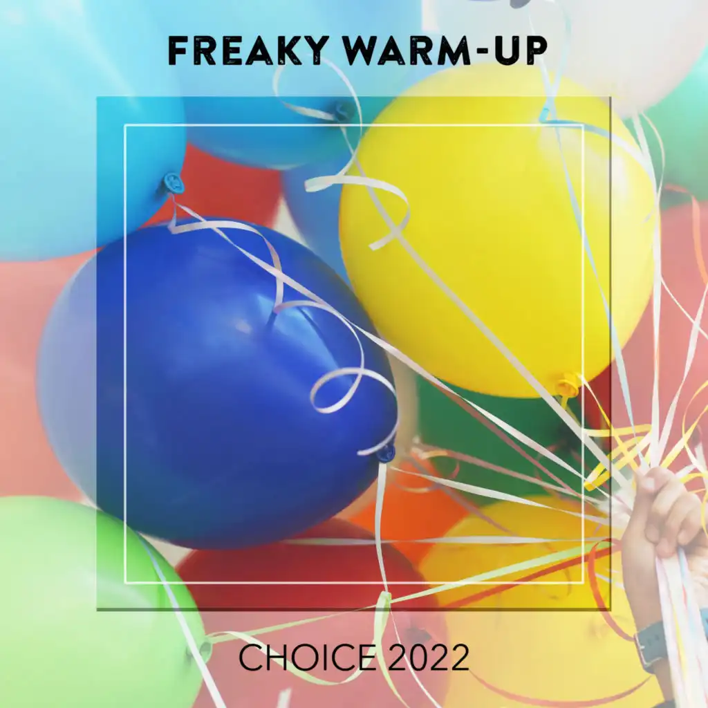 Freaky Warm-Up CHOICE 2022
