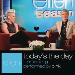 Today's The Day (From "The Ellen DeGeneres Show")
