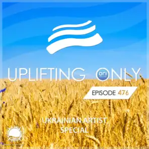 Uplifting Only 476 (Ukrainian Artist Special): No-Talking DJ Mix (Mar. 2022) [FULL]