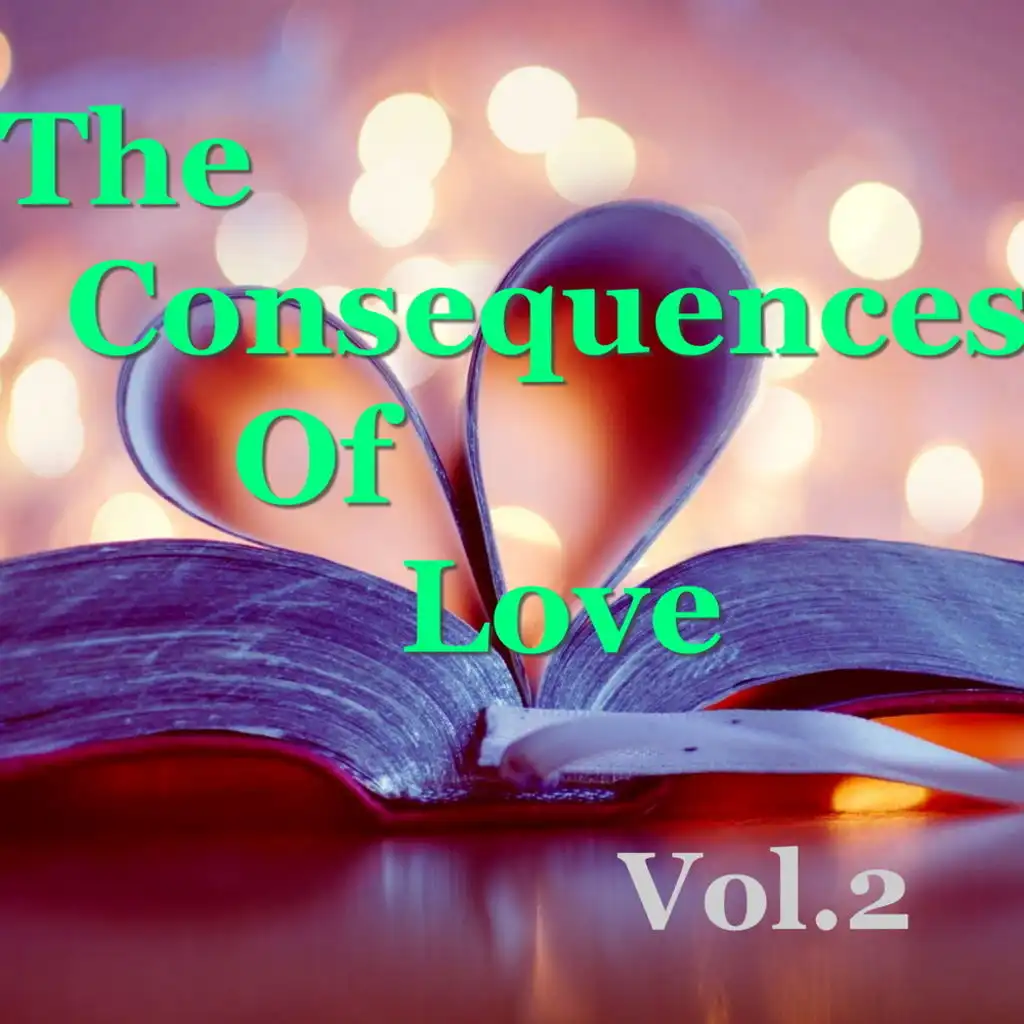 The Consequences Of Love, Vol.2