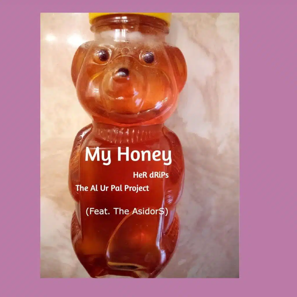 My Honey (Her Drips) [feat. The Asidors]