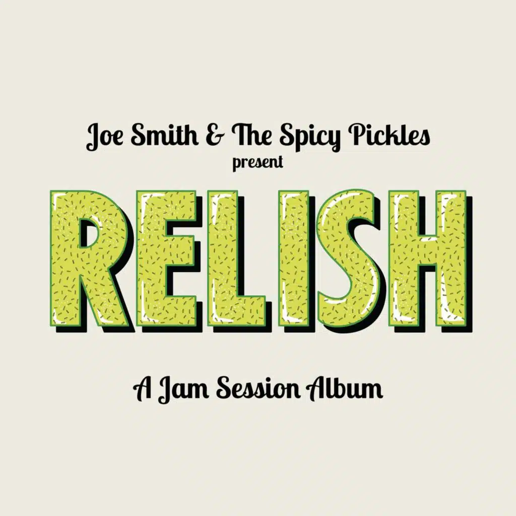 Joe Smith and The Spicy Pickles