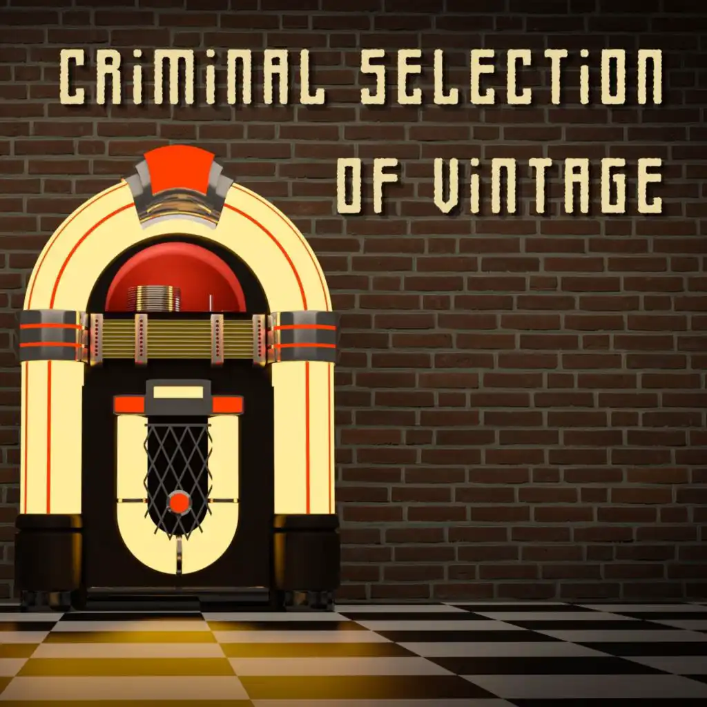 Criminal Selection of Vintage