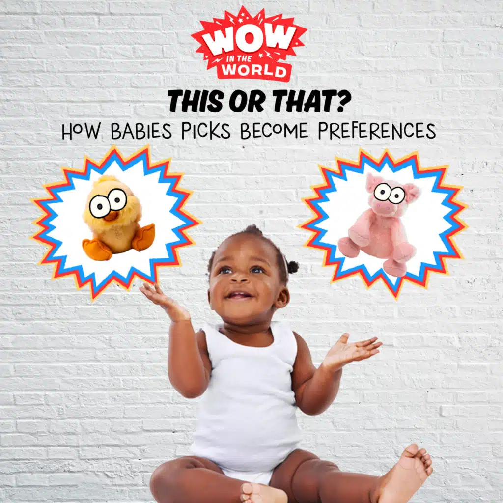 This Or That? How Babies’ Picks Become Preferences (Encore - 3/28/22)