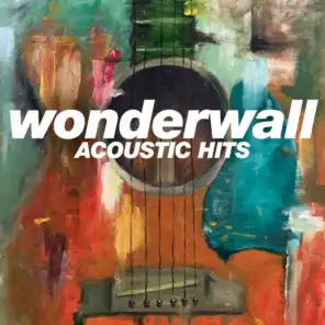 Wonderwall - Acoustic Hits