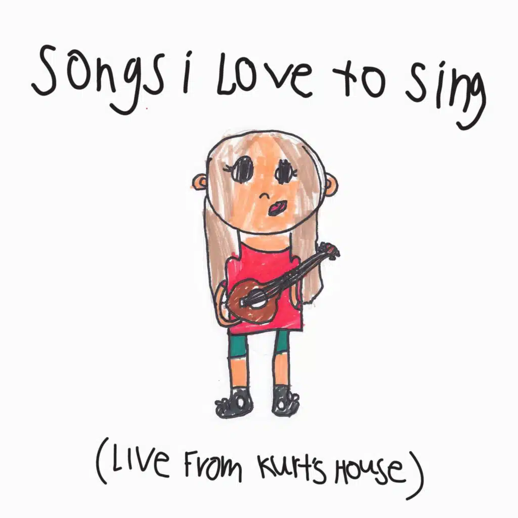 Songs I Love to Sing (Live from Kurt's House)