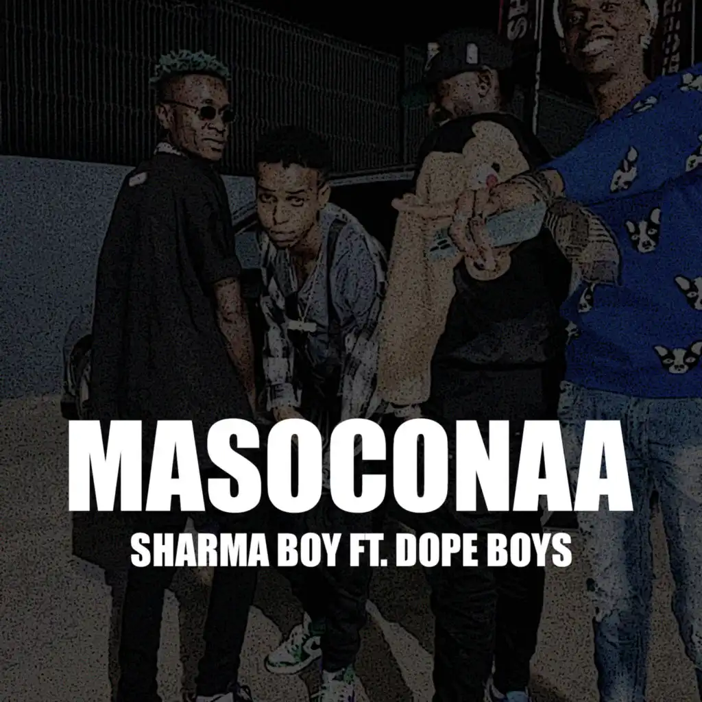 Masoconaa (feat. Dope Boys)