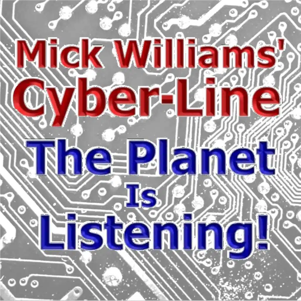 Mick Williams' Cyber-Line Hour 1 Segment 1 081521
