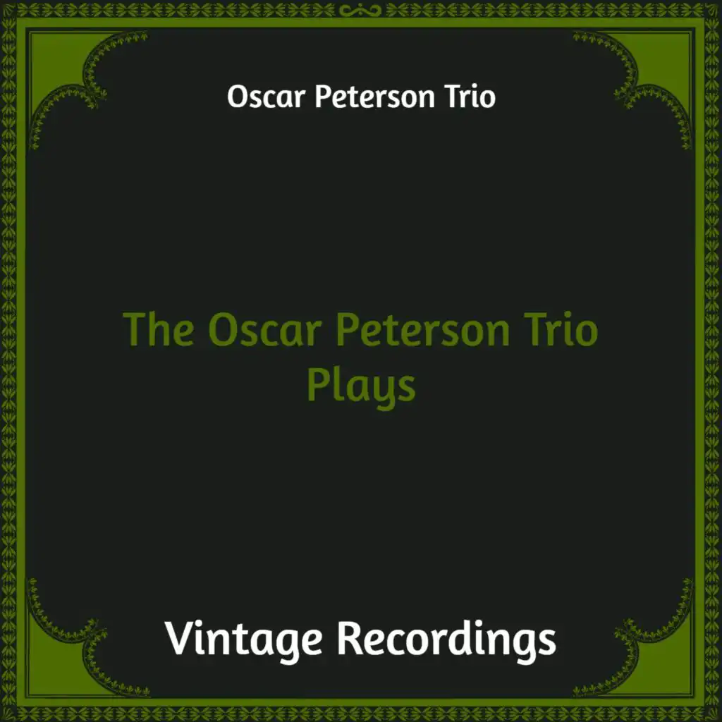 The Oscar Peterson Trio Plays (Hq remastered)