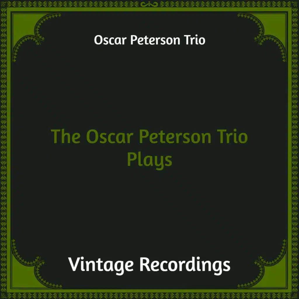 The Oscar Peterson Trio Plays (Hq remastered)