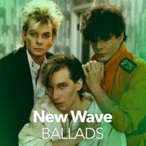 New Wave Ballads