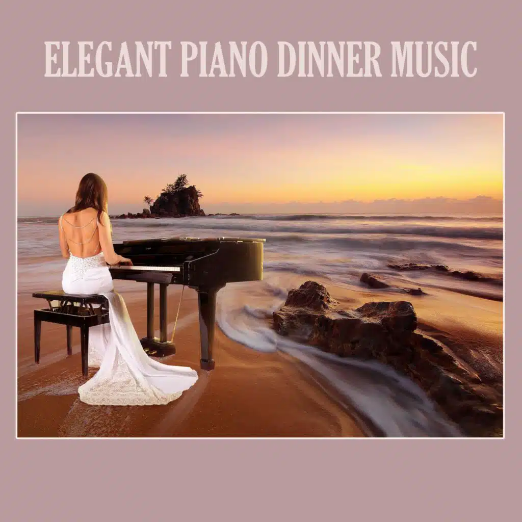 Elegant Piano Dinner Music