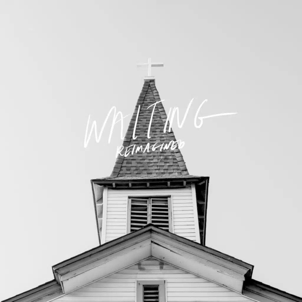 Waiting (Reimagined)