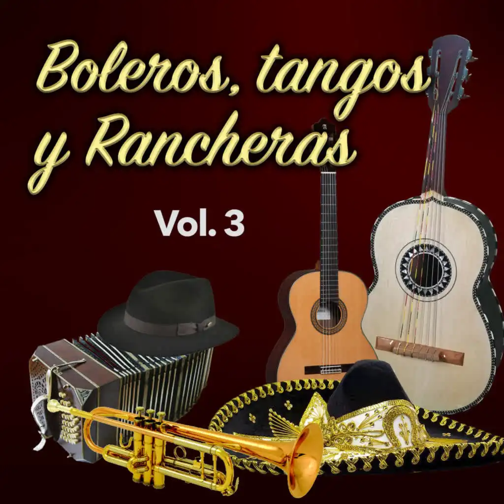 Boleros, Tangos y Rancheras (Vol. 3)