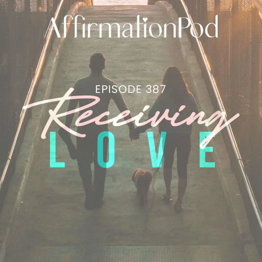 387 Receiving Love - Best of Series