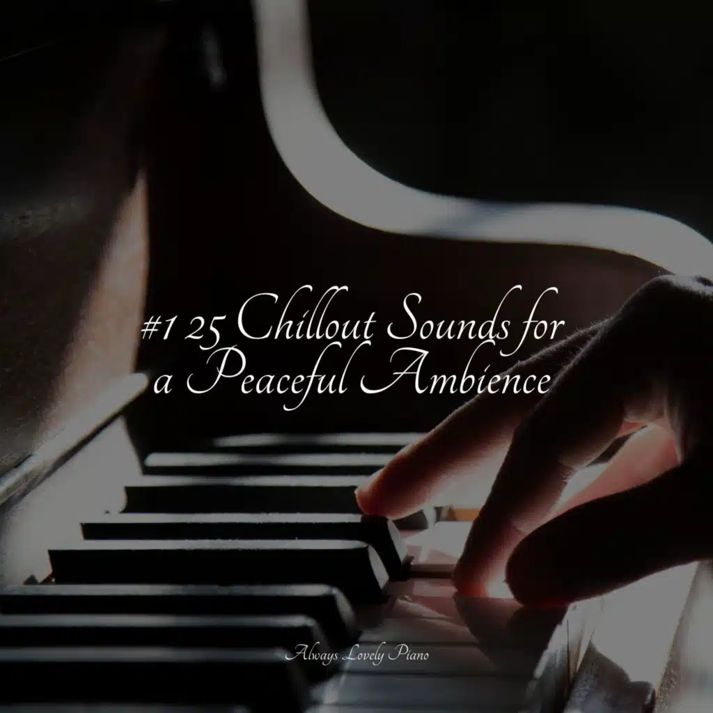 Peaceful Piano Chillout & Piano Music