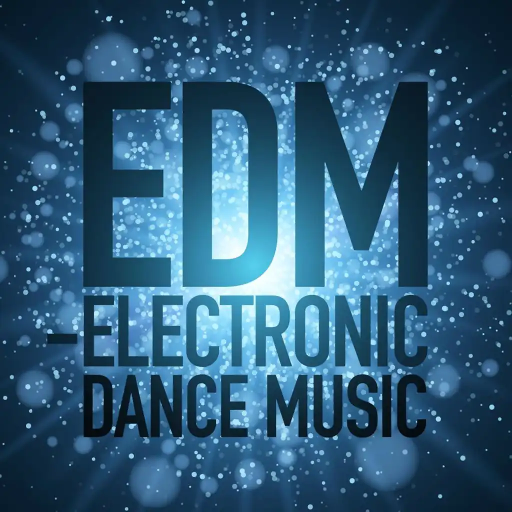 EDM - Electronic Dance Music