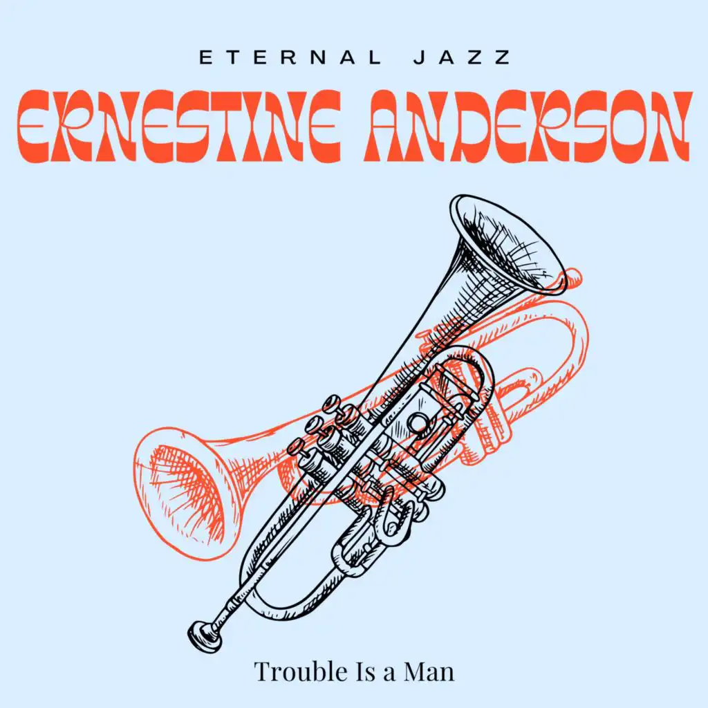 Eternal Jazz: Ernestine Anderson - Trouble Is a Man