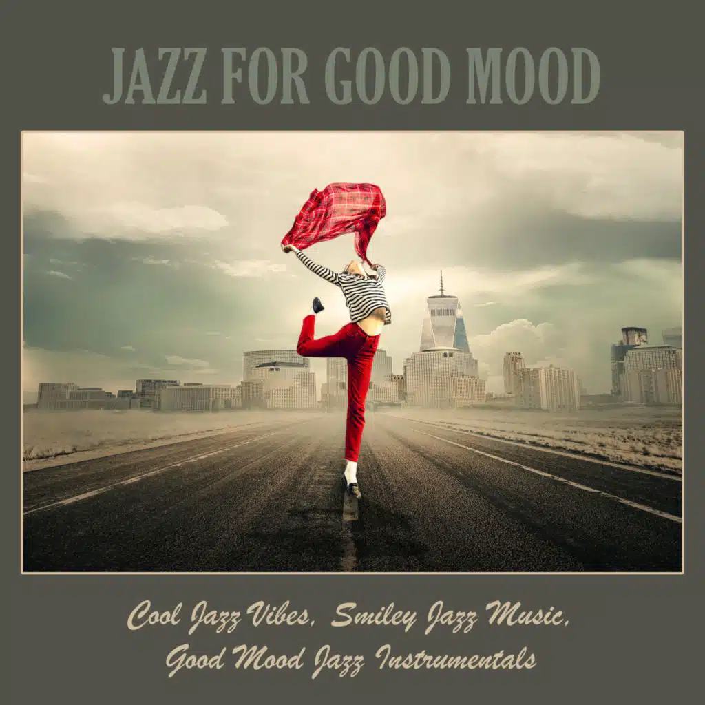 Jazz for Good Mood: Cool Jazz Vibes, Smiley Jazz Music, Good Mood Jazz Instrumentals
