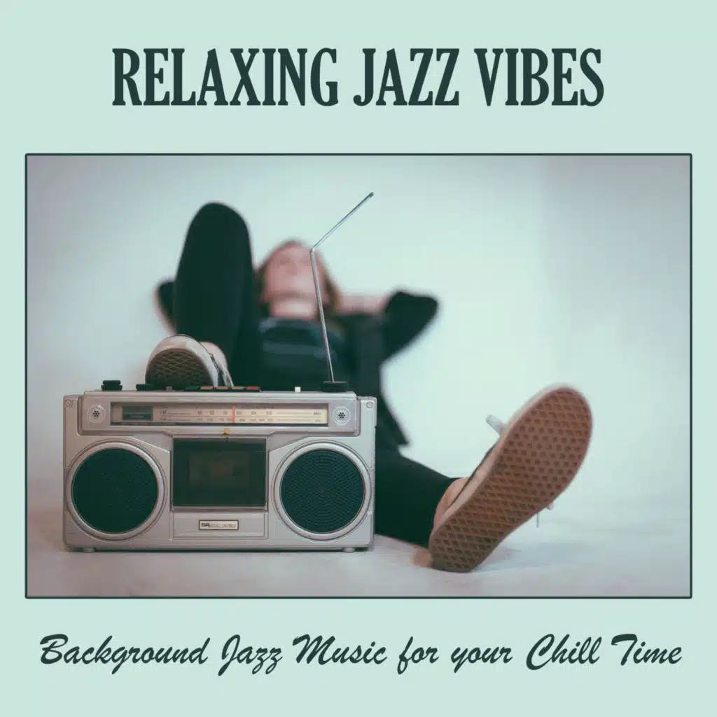 Relaxing Jazz Vibes: Background Jazz Music for Your Chill Time