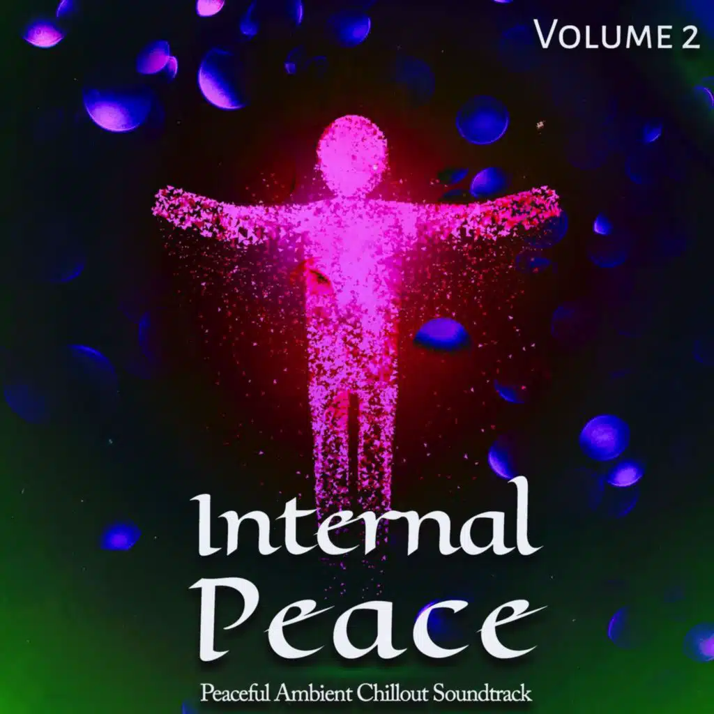 Internal Peace, Vol. 2 - Peaceful Ambient Chillout Soundtrack