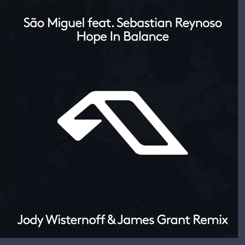 Hope In Balance (Jody Wisternoff & James Grant Remix) [feat. Sebastian Reynoso]