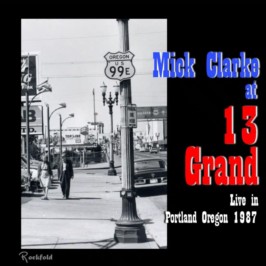 Mick Clarke at 13 Grand in Portland Oregon 1987 (Live)