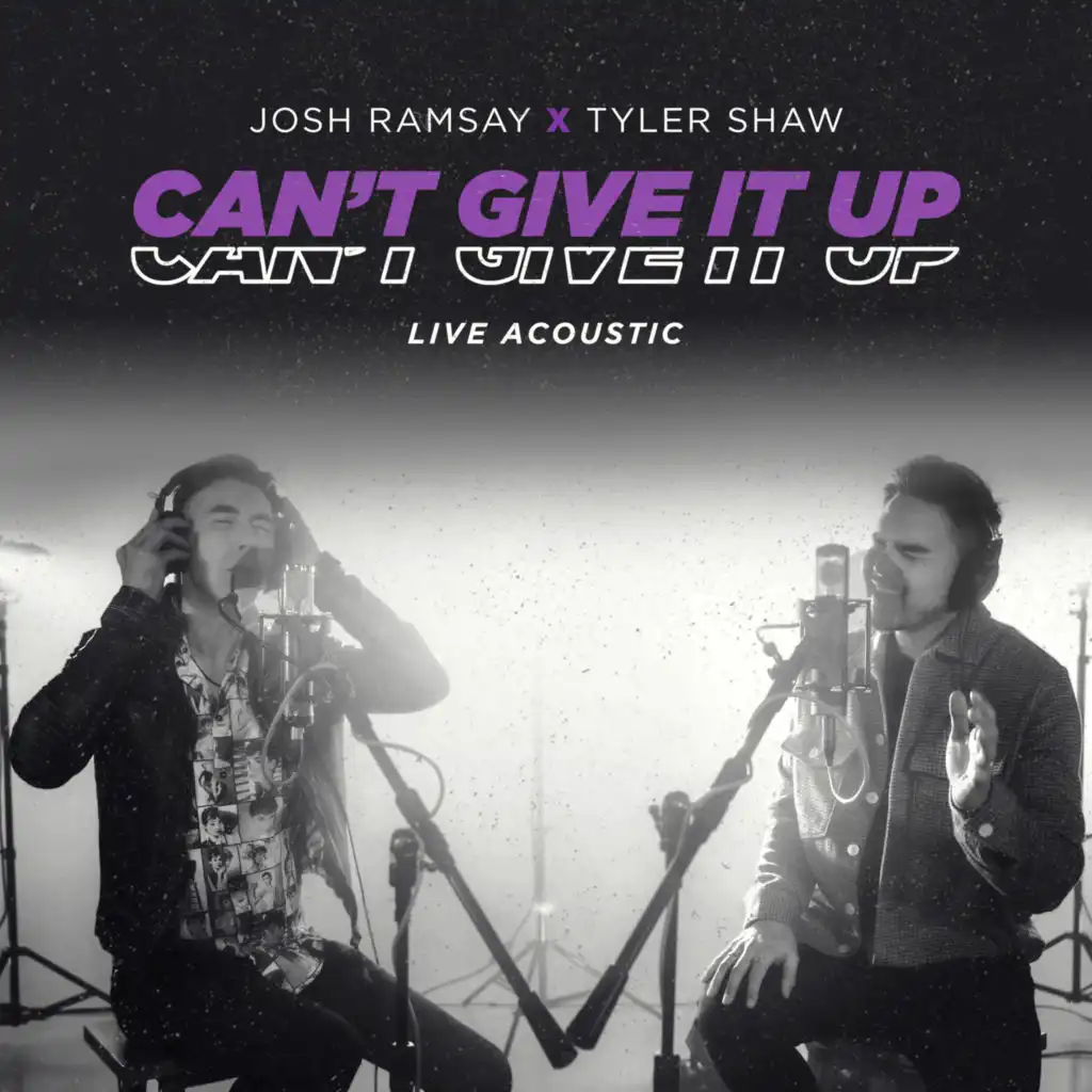 Can't Give It Up (feat. Tyler Shaw) (Live Acoustic)
