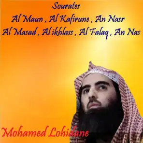Sourates Al Maun , Al Kafirune , An Nasr , Al Masad , Al ikhlass , Al Falaq , An Nas (Quran)