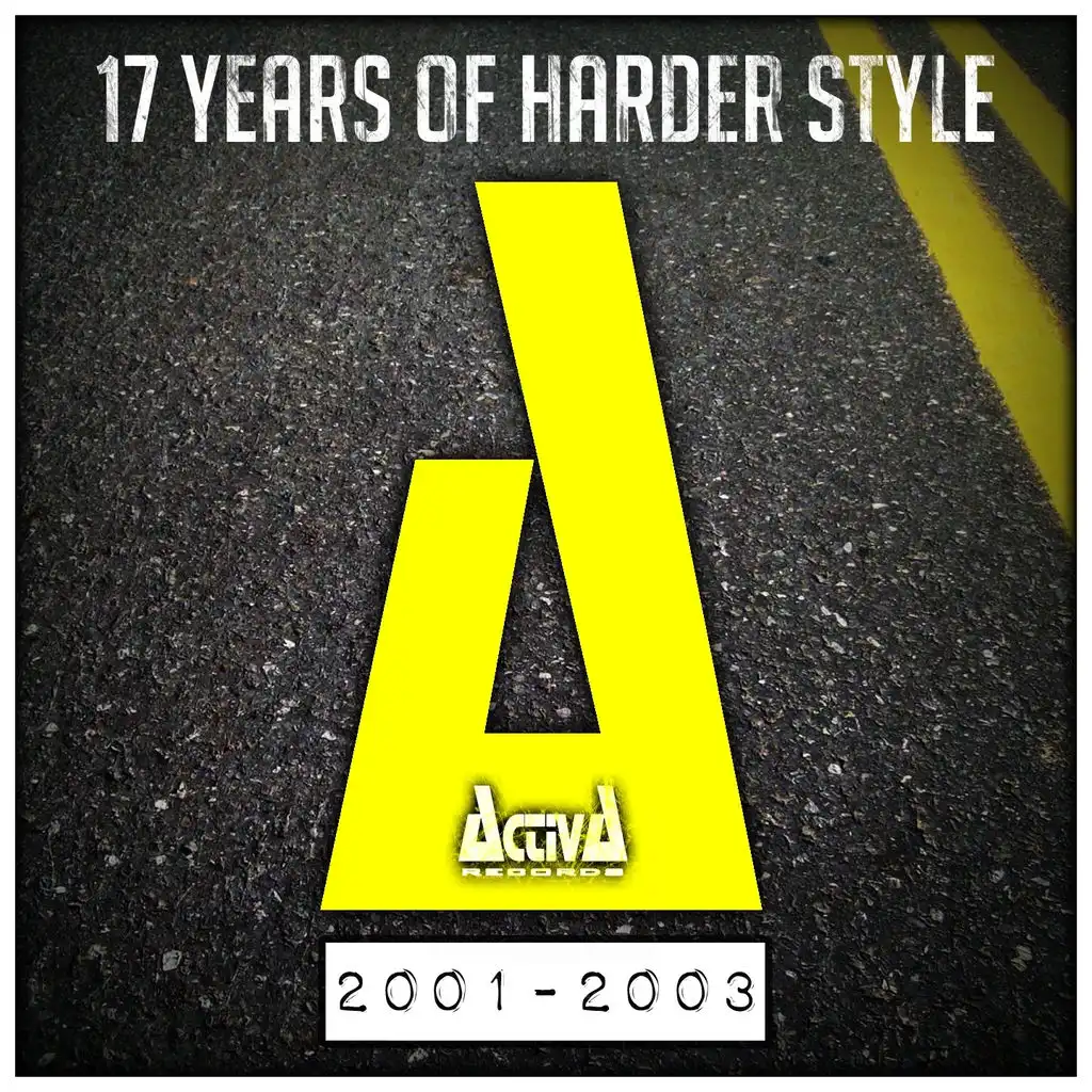 Activa Records: 17 Years of Harder Styles, Vol. 2 (2001 - 2003)