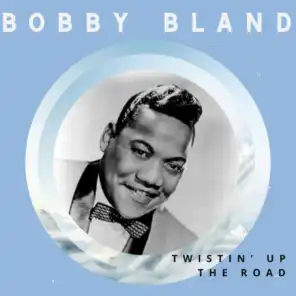 Twistin' up the Road - Bobby Bland