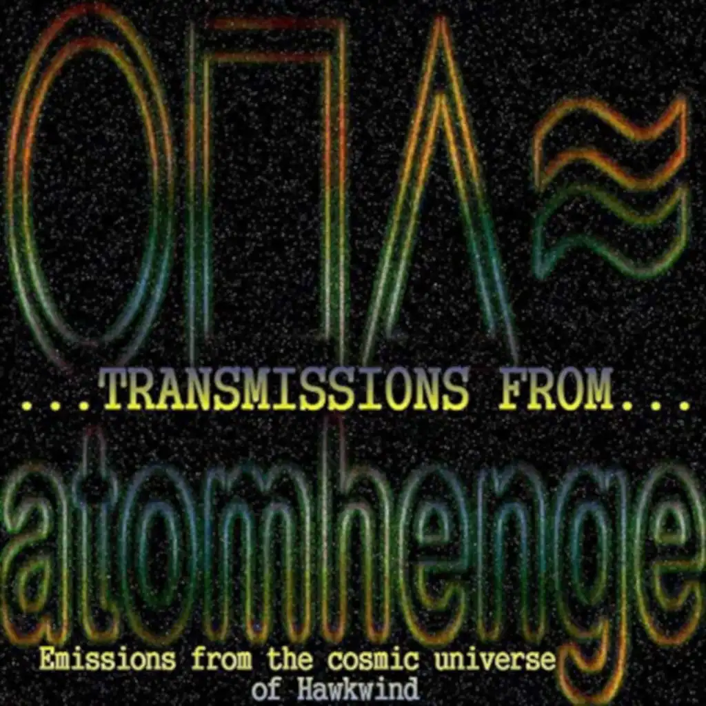 Transmissions from Atomhenge (Emissions from the Cosmic Universe of Hawkwind)