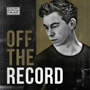 Hardwell On Air - Off The Record 037