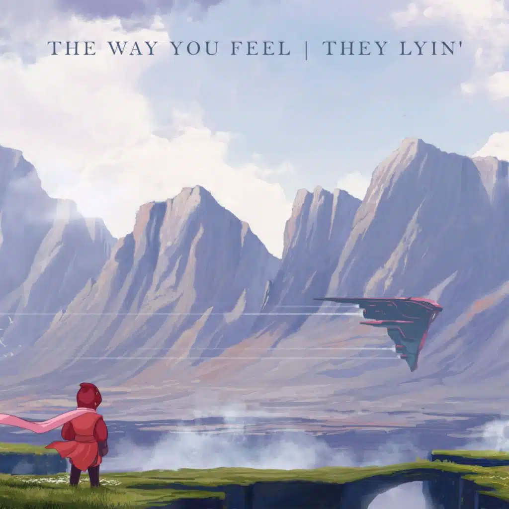 The way you feel | They lyin'