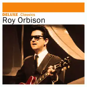 Deluxe: Classics - Roy Orbison