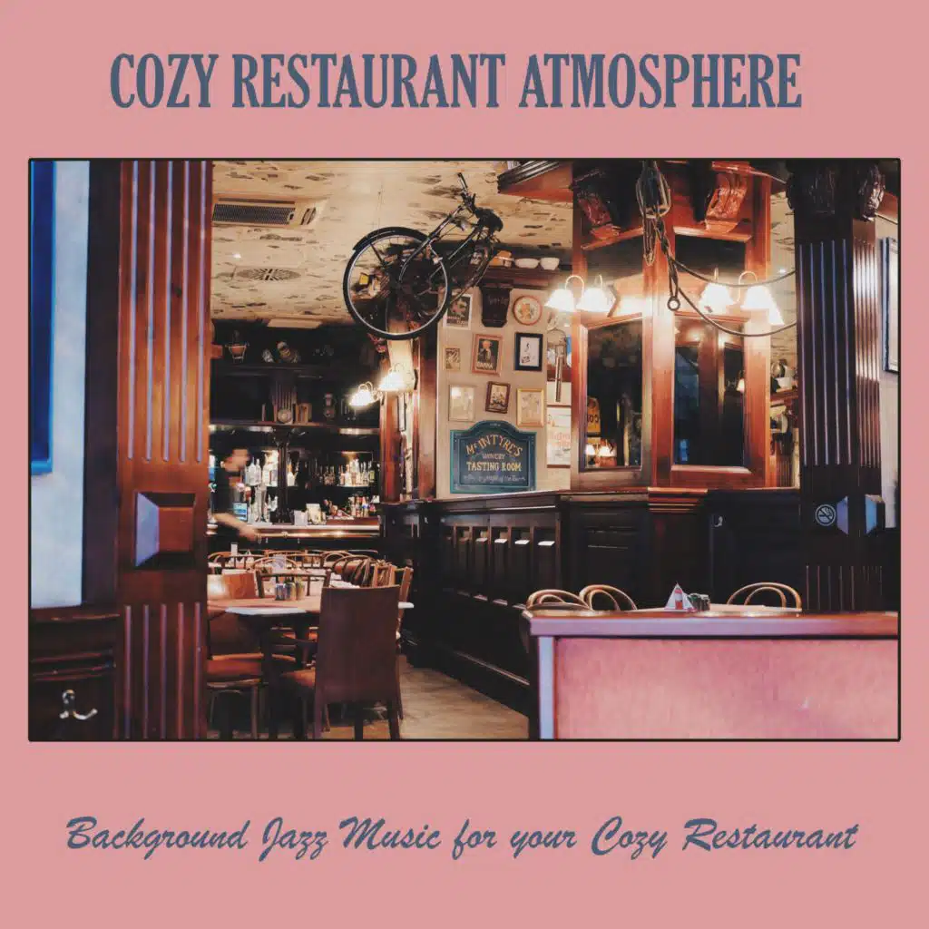 Cozy Restaurant Atmosphere: Background Jazz Music for Your Cozy Restaurant