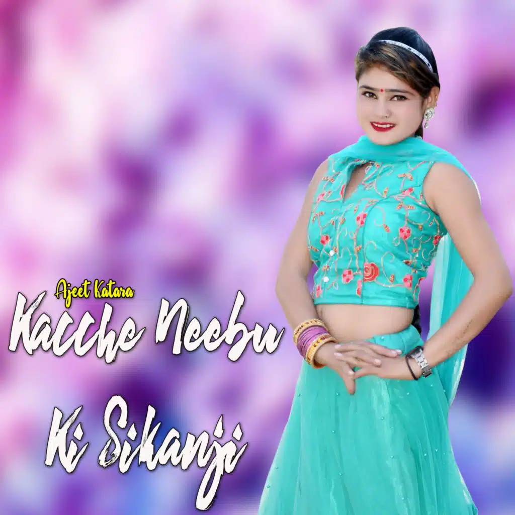 Kacche Neebu Ki Sikanji
