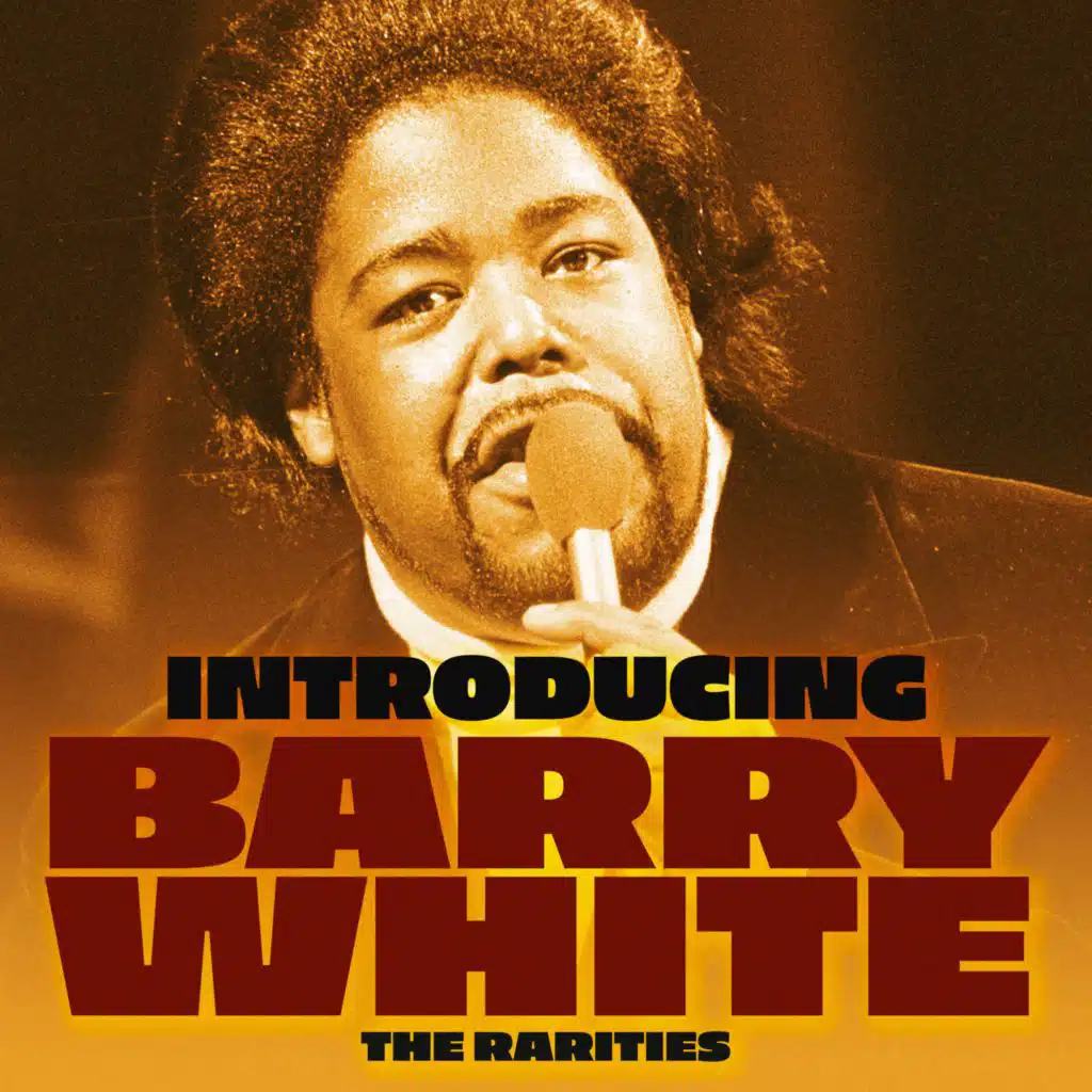 Introducing Barry White The Rarities (Original Recordings Remastered)