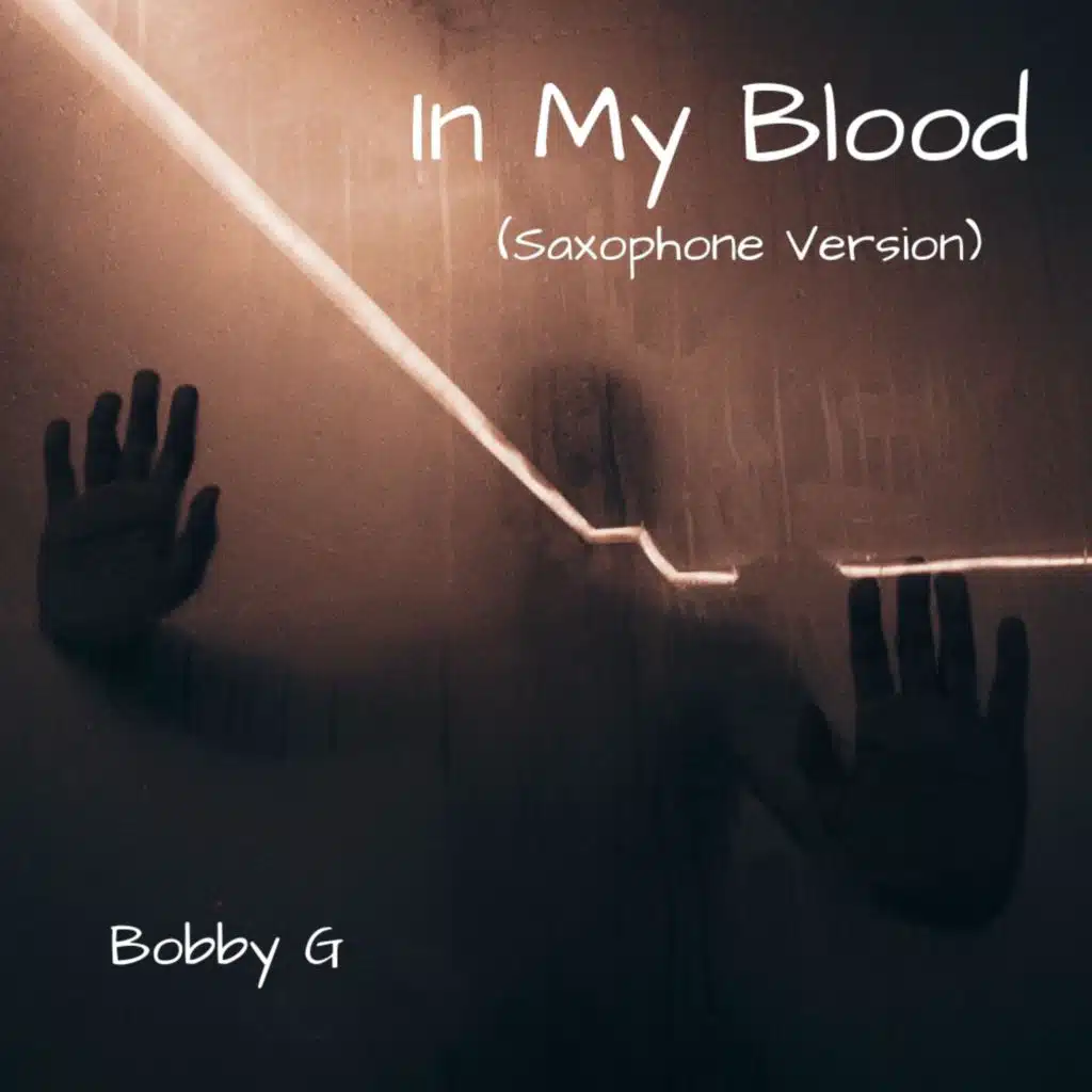 In My Blood (Saxophone Version)