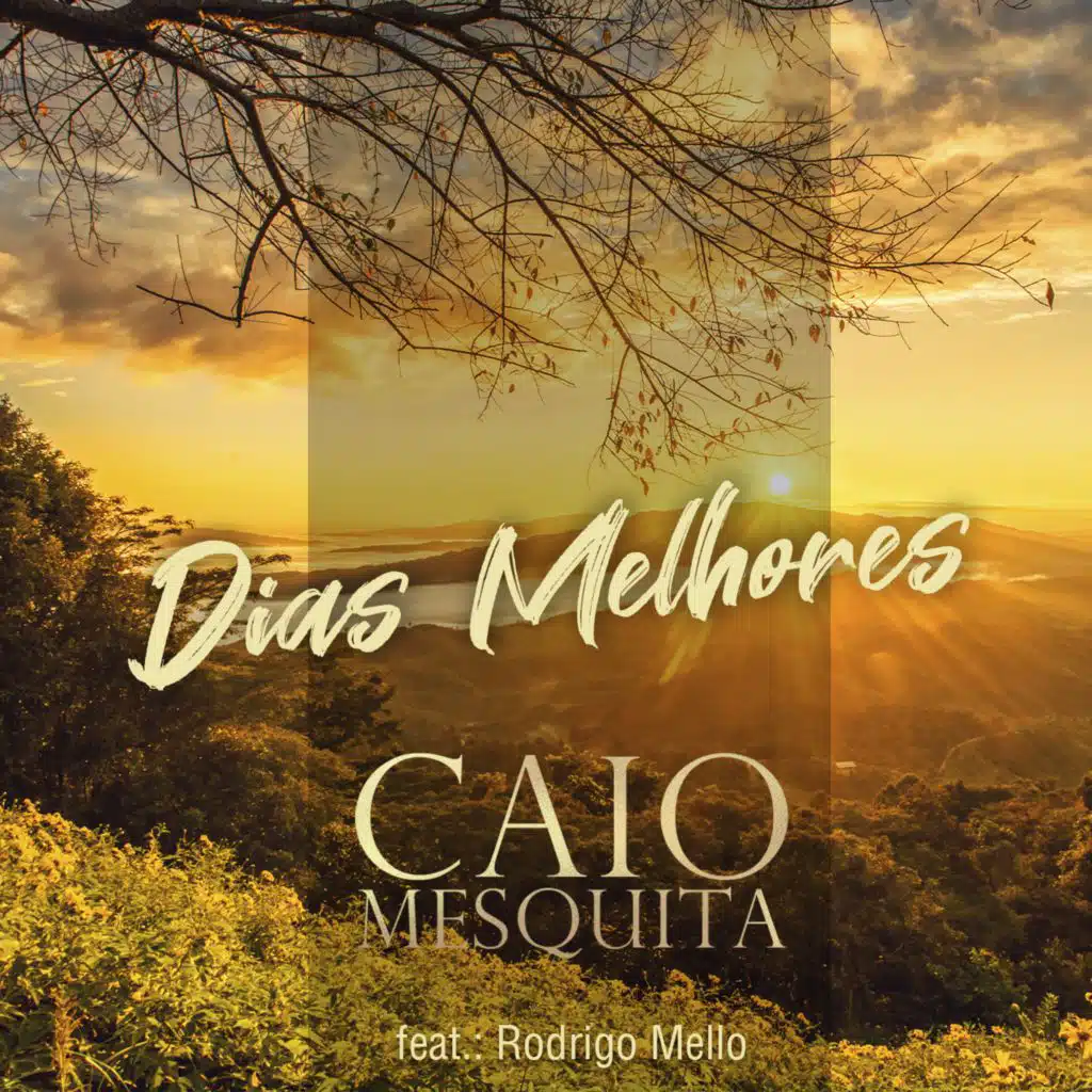 Dias Melhores (feat. Rodrigo Mello)