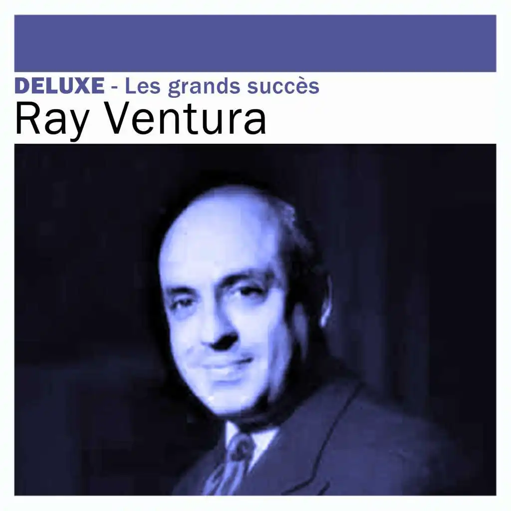 Deluxe: Les grands succès - Ray Ventura